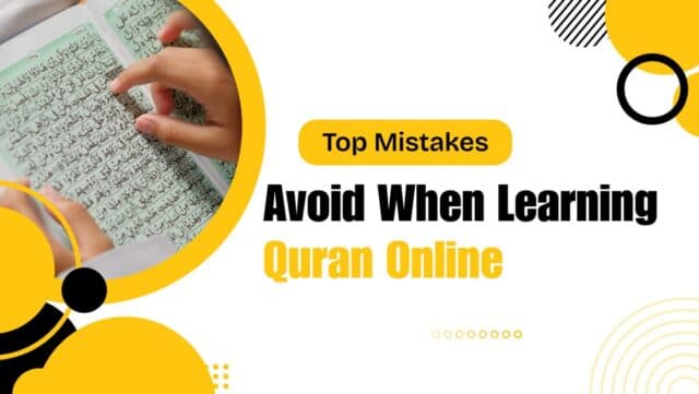 Top Mistakes to Avoid When Learning Quran Online