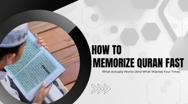 How to Memorize Quran Fast: What Actually Works
