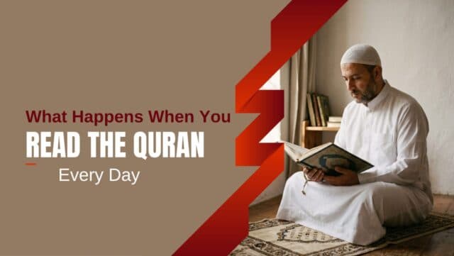 What Happens When You Read the Quran Every Day