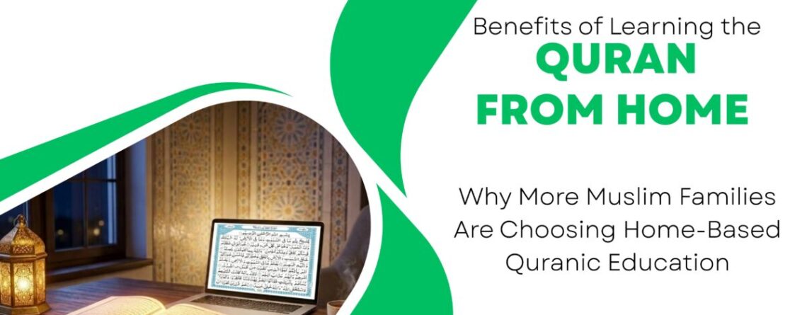 Benefits of Learning the Quran from Home full explanation laptop showing in the image