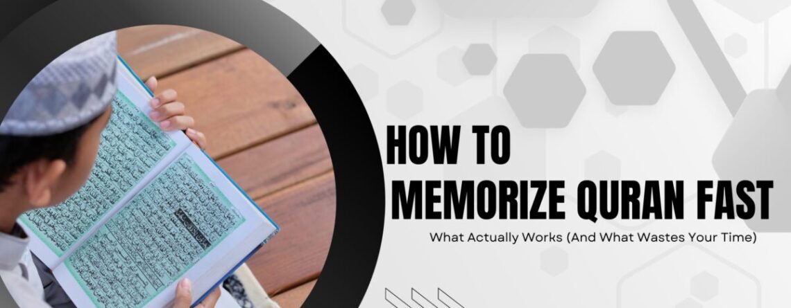 How to Memorize Quran Fast