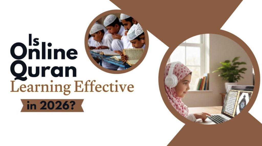 Is Online Quran Learning Effective in 2026 student learn quran online and mudarsa