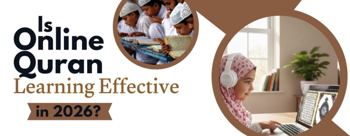 Is Online Quran Learning Effective in 2026 student learn quran online and mudarsa